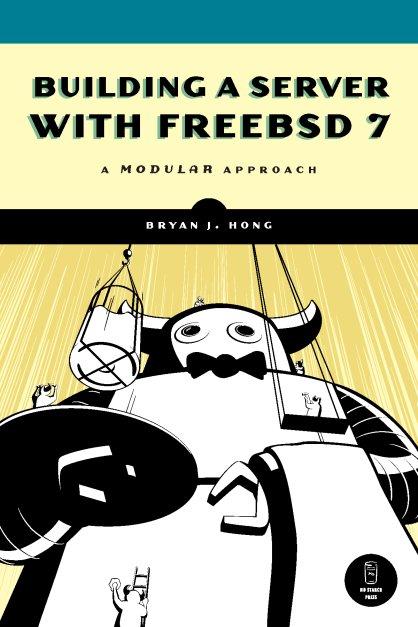 Building a Server with FreeBSD 7 Bryan J. Hong