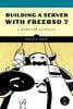 Building a Server with FreeBSD 7 Building a Server with FreeBSD 7