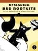 Designing BSD Rootkits Designing BSD Rootkits