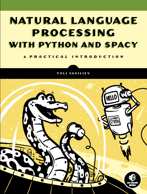 Natural Language Processing with and spaCy No Starch