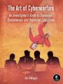The Art of Cyberwarfare