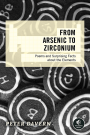 From Arsenic to Zirconium