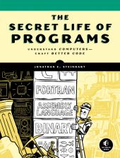 The Secret Life of Programs