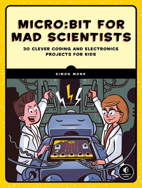Micro:bit for Mad Scientists | No Starch Press