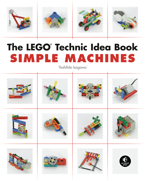 The LEGO Technic Idea Book: Simple Machines | No Starch Press